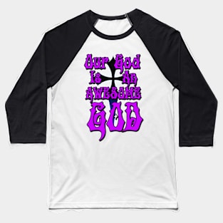 Our God is an Awesome God Purple Baseball T-Shirt